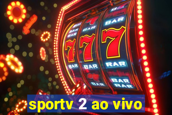 sportv 2 ao vivo